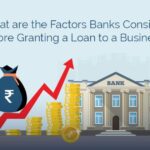 What factors do banks consider when evaluating a business loan application?