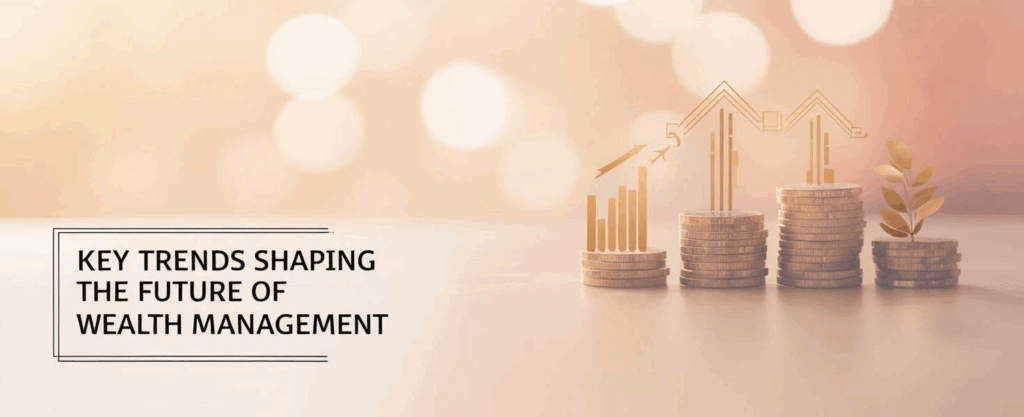 What future trends are expected to shape the field of wealth management?