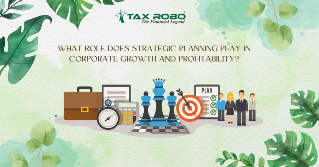 What role does strategic planning play in corporate growth and profitability?