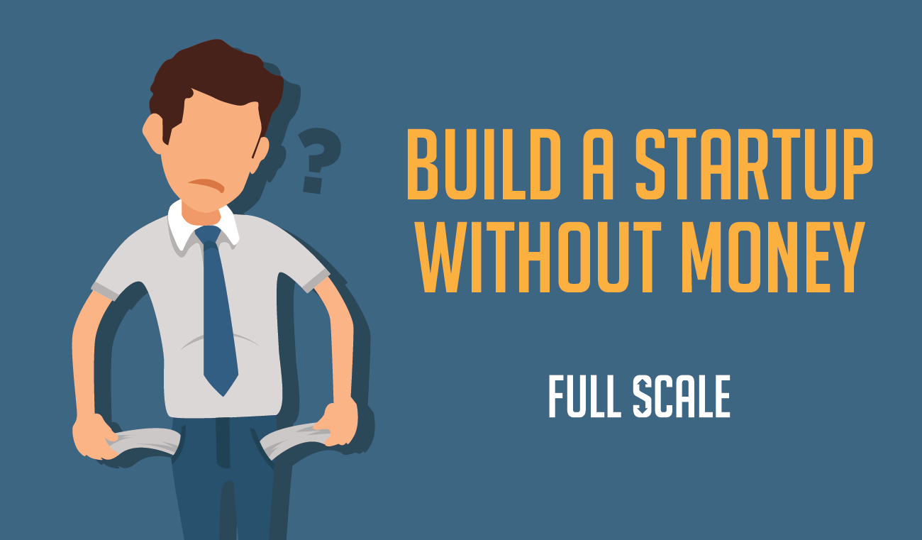 Building a Startup Without External Funding
