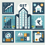 GST on Real Estate and Construction – Latest Rate Changes