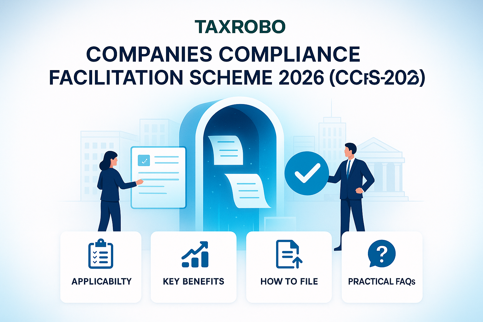 Companies Compliance Facilitation Scheme 2026 (CCFS-2026) – Applicability, Benefits, How to File & Practical FAQs