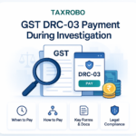 GST DRC-03 Payment During Investigation – When & How to Pay