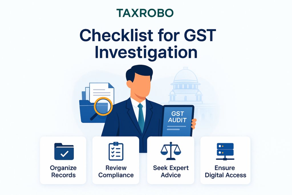 Checklist for GST Investigation – What Businesses Must Prepare