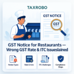 GST Notice for Restaurants – Wrong GST Rate & ITC Issues Explained