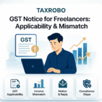 GST Notice for Freelancers – GST Applicability & Income Mismatch Issues