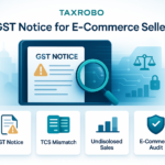 GST Notice for E-Commerce Sellers – TCS Mismatch & Undisclosed Sales