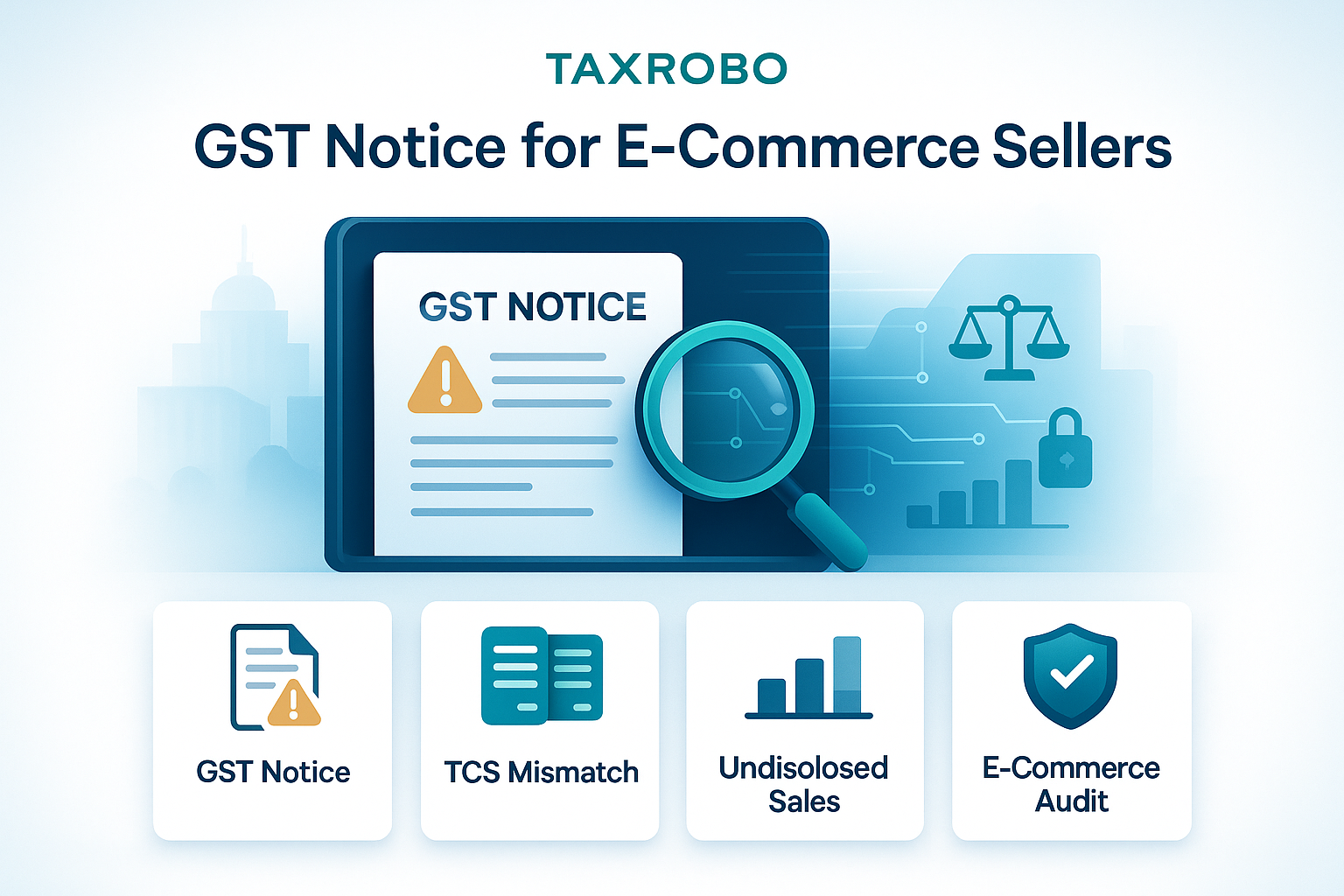 GST Notice for E-Commerce Sellers – TCS Mismatch & Undisclosed Sales