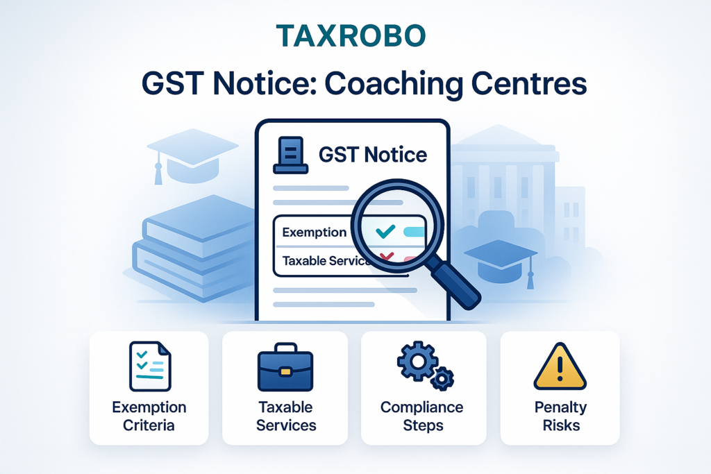 GST Notice for Coaching Centres – Exemption vs Taxable Service Issues