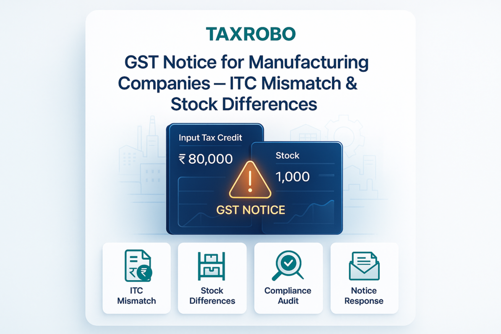 GST Notice for Manufacturing Companies – ITC Mismatch & Stock Differences