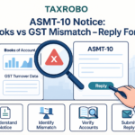 ASMT-10 Notice for Books of Accounts vs GST Turnover Mismatch – Reply Format