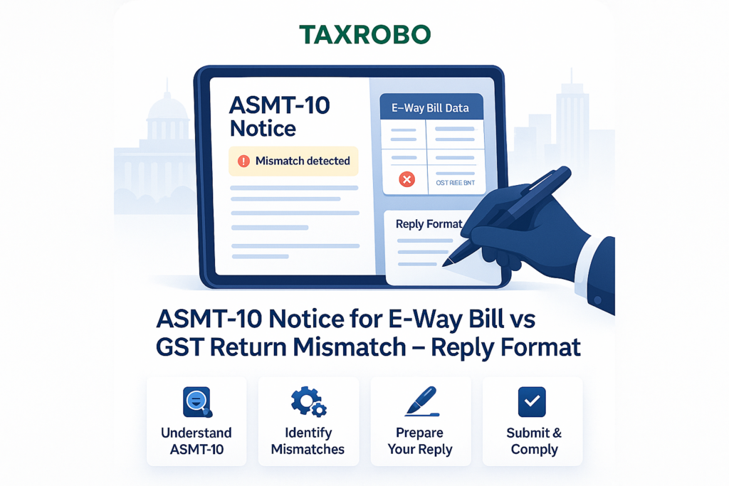 ASMT-10 Notice for E-Way Bill vs GST Return Mismatch – Reply Format