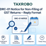 DRC-01 Notice for Non-Filing of GST Returns – Reply Format