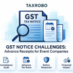 GST Notice for Event Management Companies – Advance Receipt Tax Issues