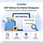 GST Notice for Interior Designers – Composite vs Mixed Supply Issues
