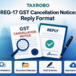REG-17 GST Cancellation Notice for Non-Filing of Returns – Reply Format