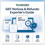 GST Notice for Exporters – LUT and Refund Reply Format