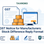 GST Notice for Manufacturers – Stock Difference Reply Format