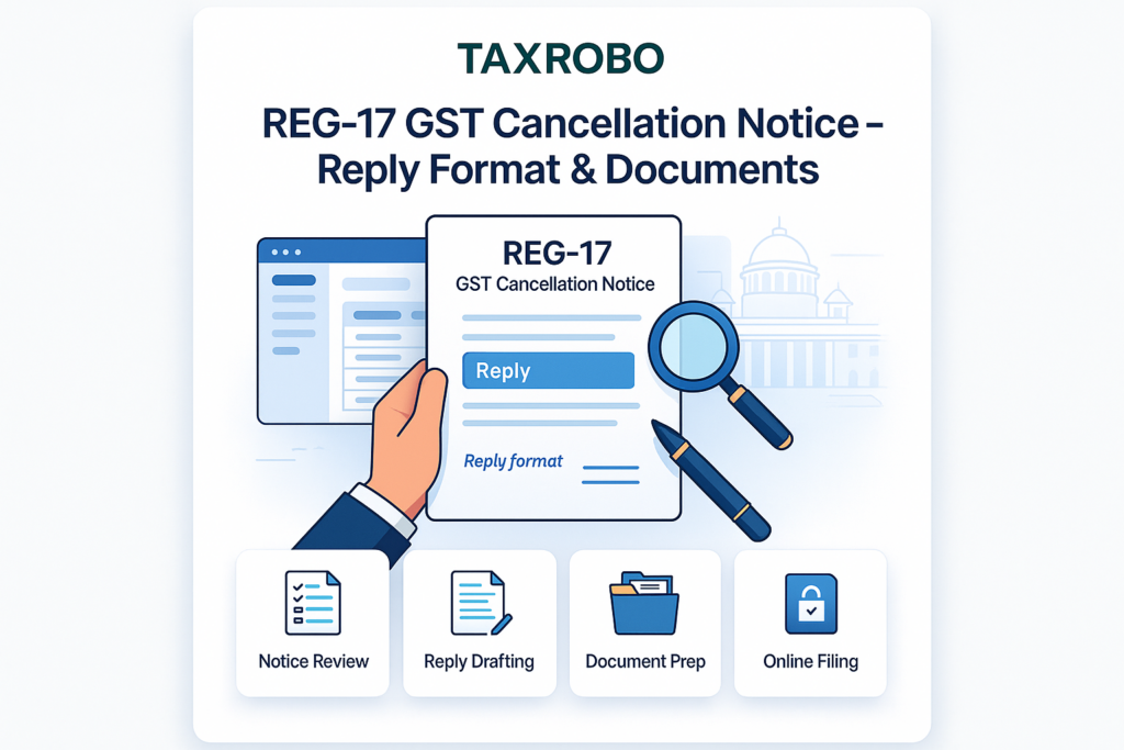 REG-17 GST Cancellation Notice – Reply Format & Supporting Documents