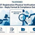 GST Registration Physical Verification Notice – Reply Format & Compliance Guide