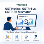 GST Notice for GSTR-1 vs GSTR-3B Mismatch – Reply Format & Reconciliation