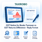 GST Notice for Books Turnover vs GST Returns Difference – Reply Format