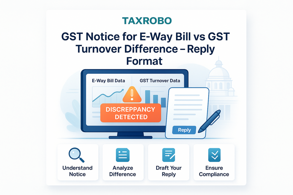 GST Notice for E-Way Bill vs GST Turnover Difference – Reply Format