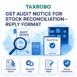 GST Audit Notice for Stock Reconciliation – Reply Format