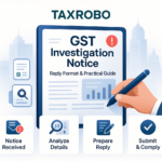 GST Investigation Notice – Reply Format & Practical Guide