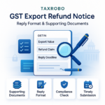 GST Export Refund Notice – Reply Format & Supporting Documents