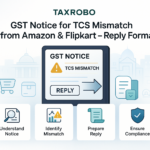 GST Notice for TCS Mismatch from Amazon & Flipkart – Reply Format