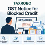 GST Notice for Blocked Credit – Reply Format & Supporting Documents