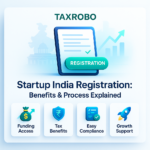 Startup India Registration: Benefits and Process Explained