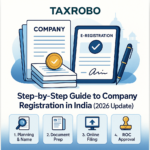 Step-by-Step Guide to Company Registration in India (2026 Update)